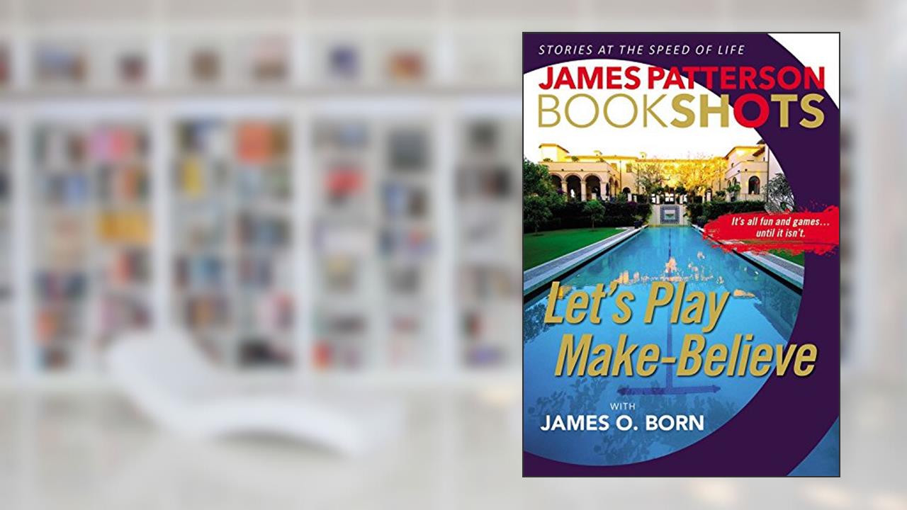Let's Play Make-Believe (BookShots), written by James Patterson