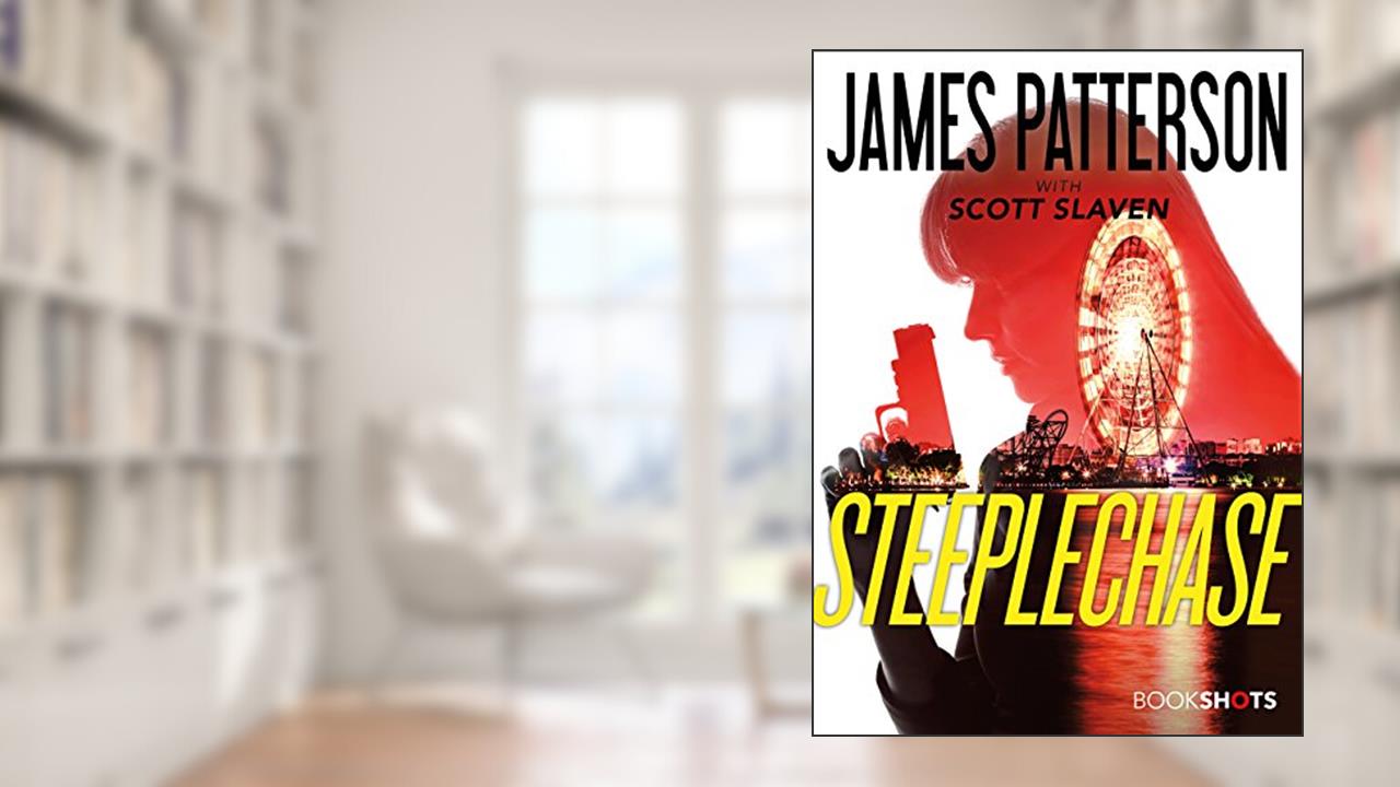 Steeplechase (Kindle Single) (BookShots), written by James Patterson