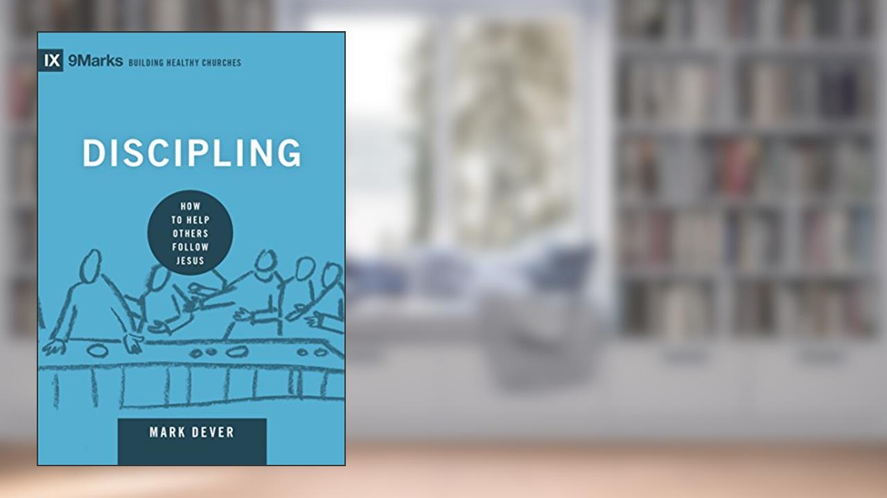 Discipling: How to Help Others Follow Jesus (9Marks: Building Healthy Churches Book 8), written by Mark Dever