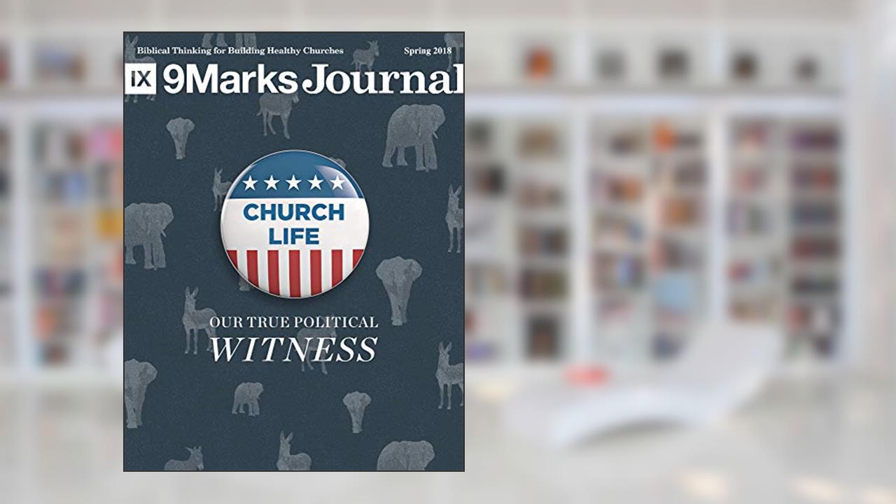 Church Life | 9Marks Journal, written by Jonathan Leeman