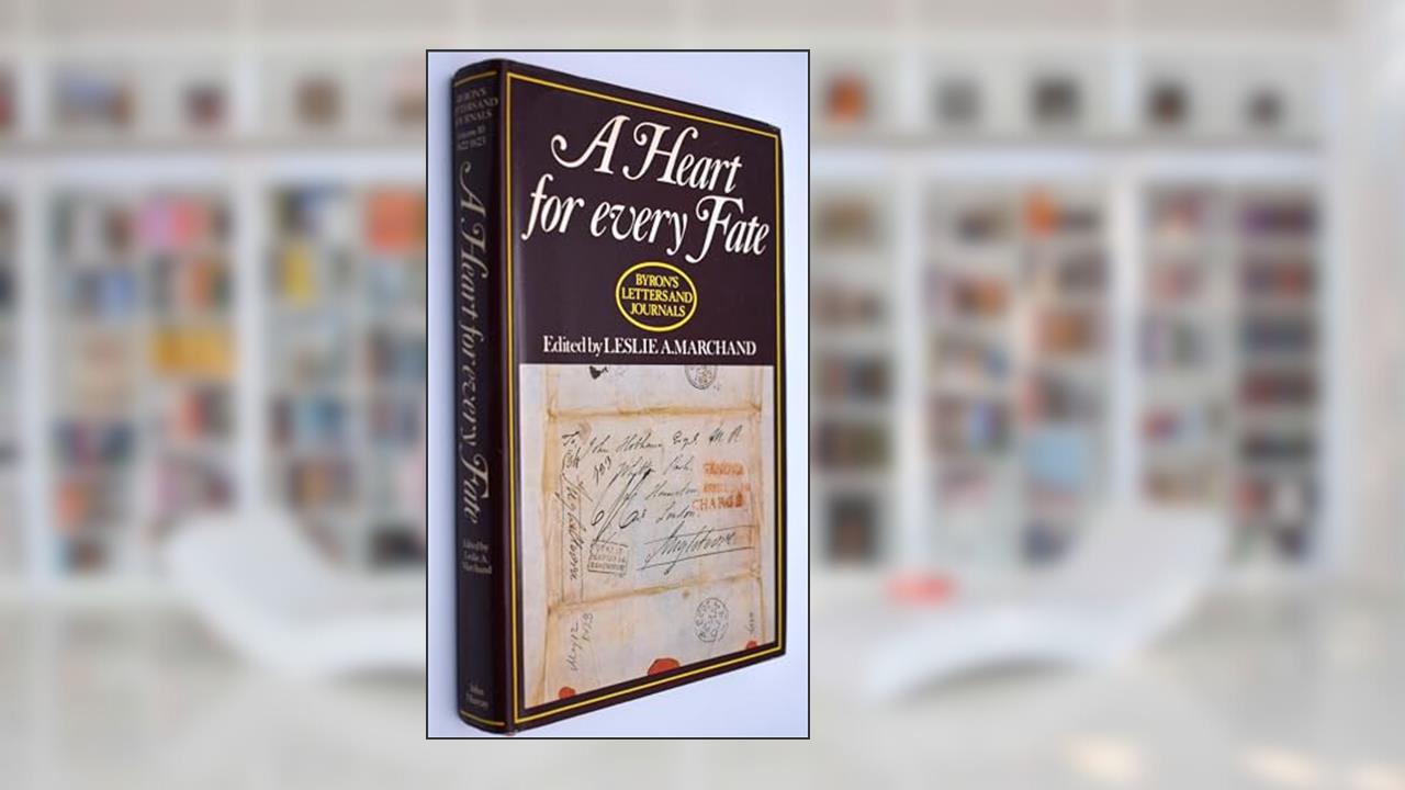 'A heart for every fate,' 1822-1823 (Volume X) (Byron's Letters and Journals), written by George Gordon Byron