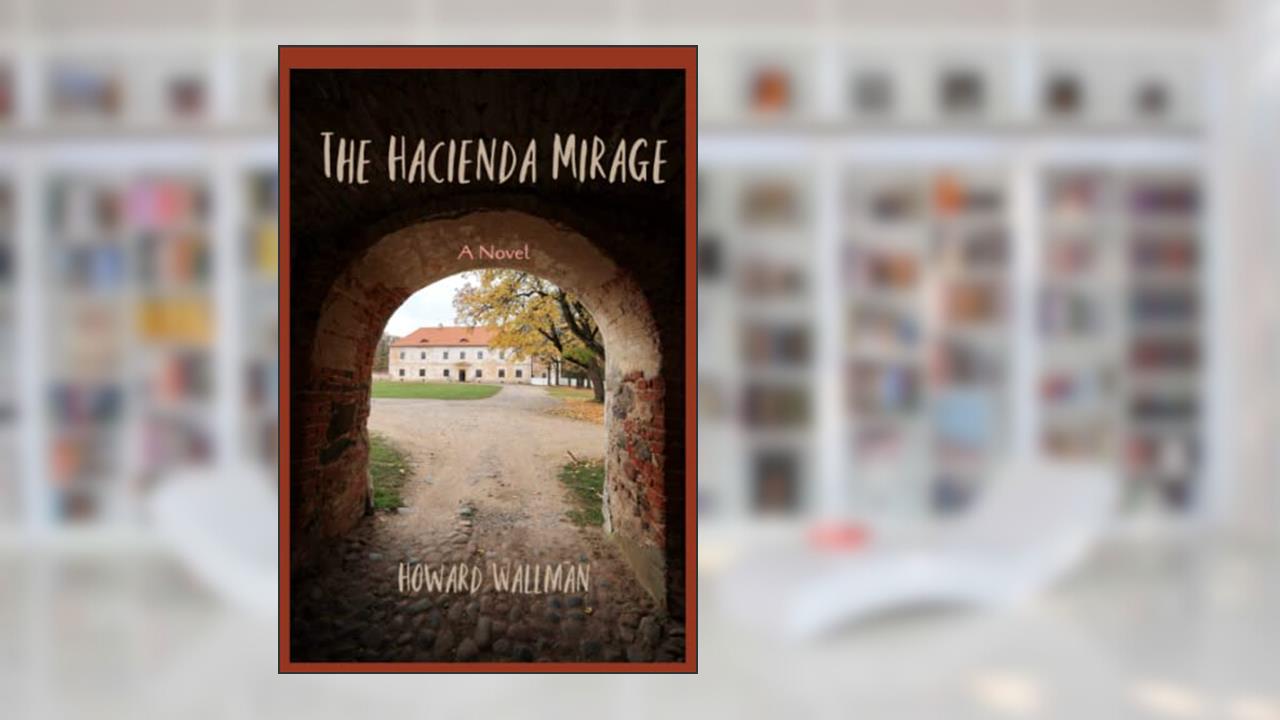 The Hacienda Mirage, written by Howard Wallman