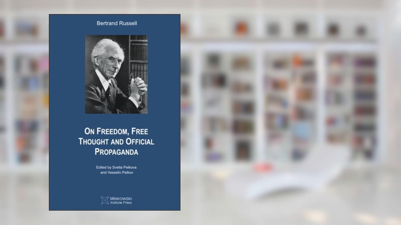 On Freedom, Free Thought and Official Propaganda, written by Bertrand Russell