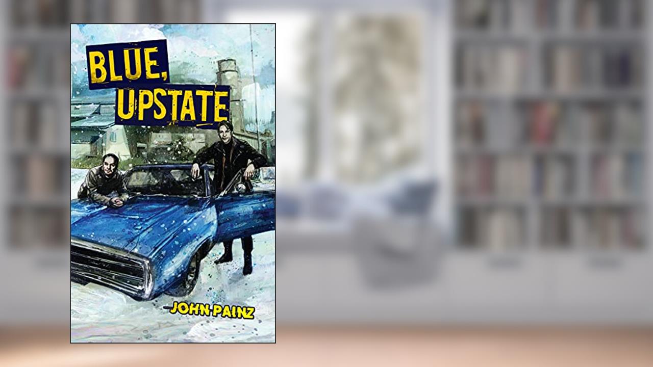 Blue, Upstate (The Blue Files Book 1), written by John Painz