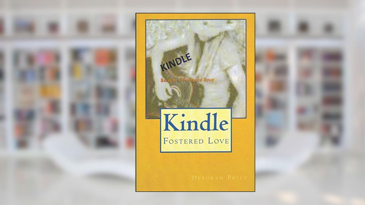 Kindle (Fostered Love), written by Deborah A. Price