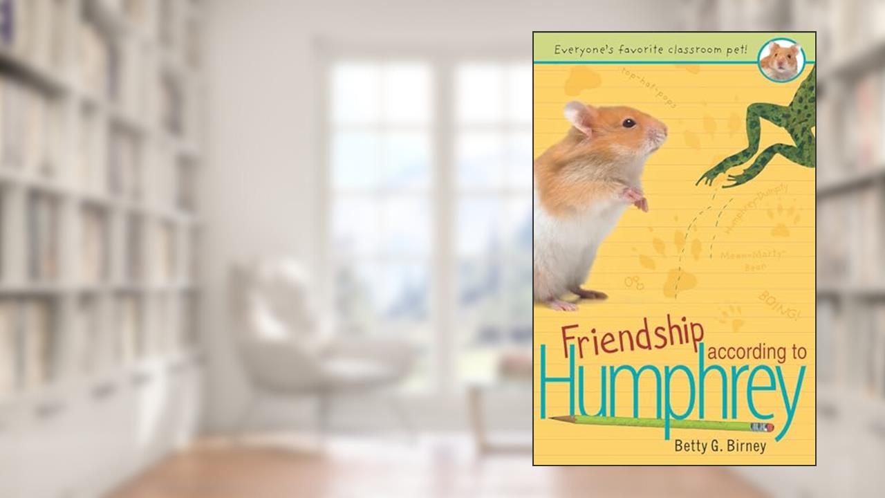 Friendship According to Humphrey, written by Betty G.  Birney