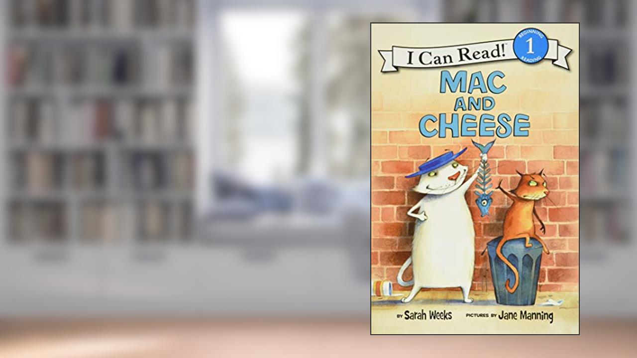 Mac and Cheese (I Can Read Level 1), written by Sarah Weeks