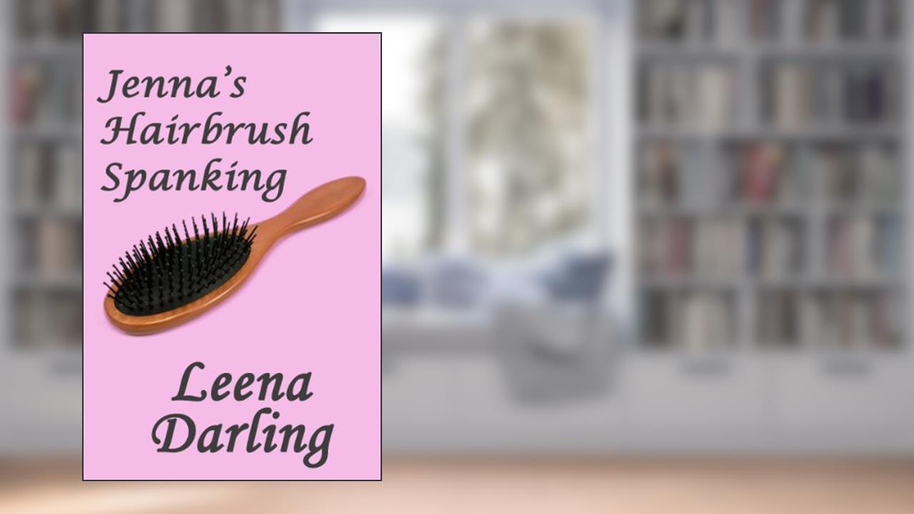 Jenna's Hairbrush Spanking (Christian Domestic Discipline Marriage #3), written by Leena Darling