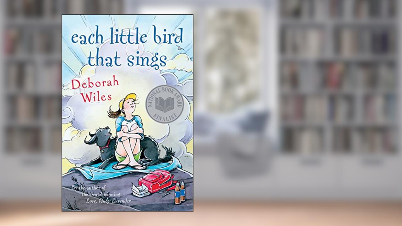 Each Little Bird That Sings, written by Deborah Wiles