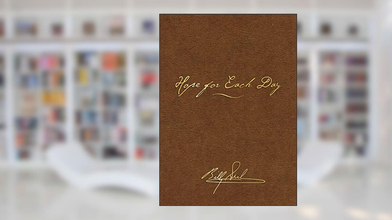 Hope for Each Day Signature Edition: Words of Wisdom and Faith (A 365-Day Devotional), written by Billy Graham
