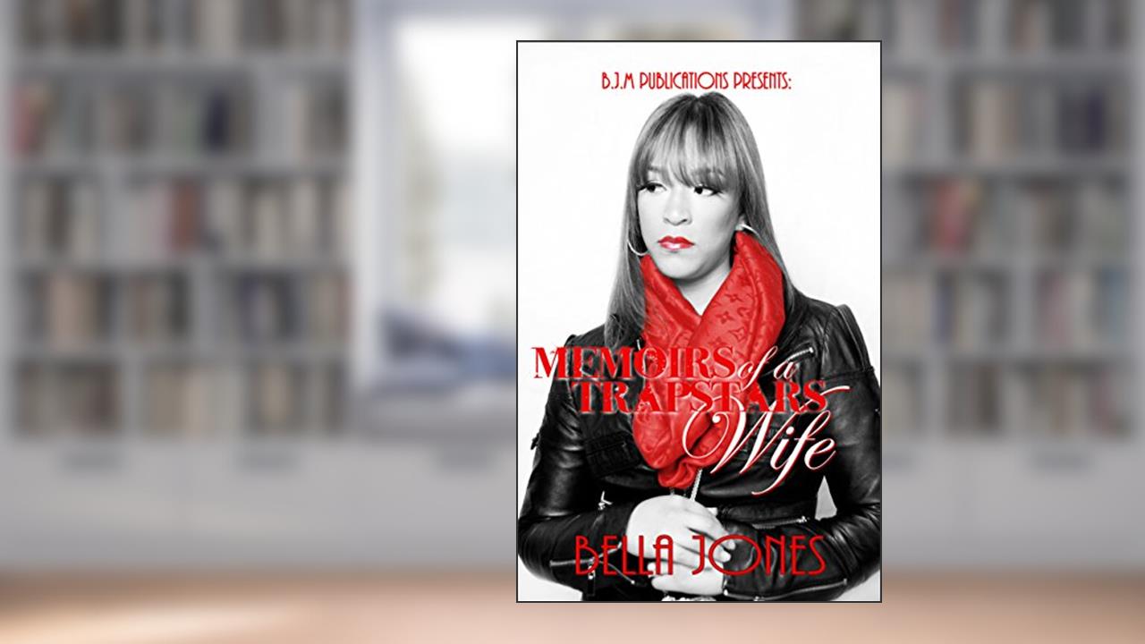 Memoirs of a TrapStar's Wife (Special Edition), written by Bella Jones