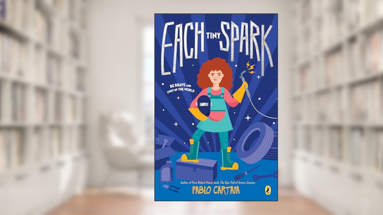 Each Tiny Spark, written by Pablo Cartaya