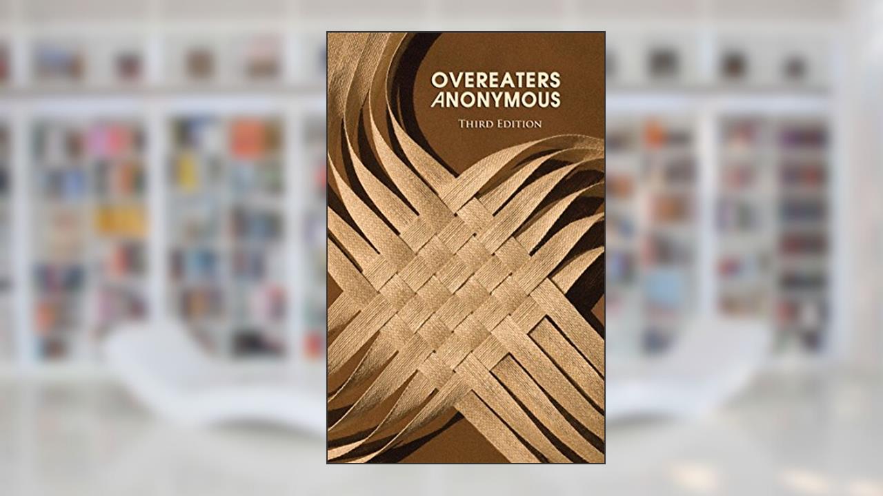 Overeaters Anonymous, Third Edition, written by Overeaters Anonymous