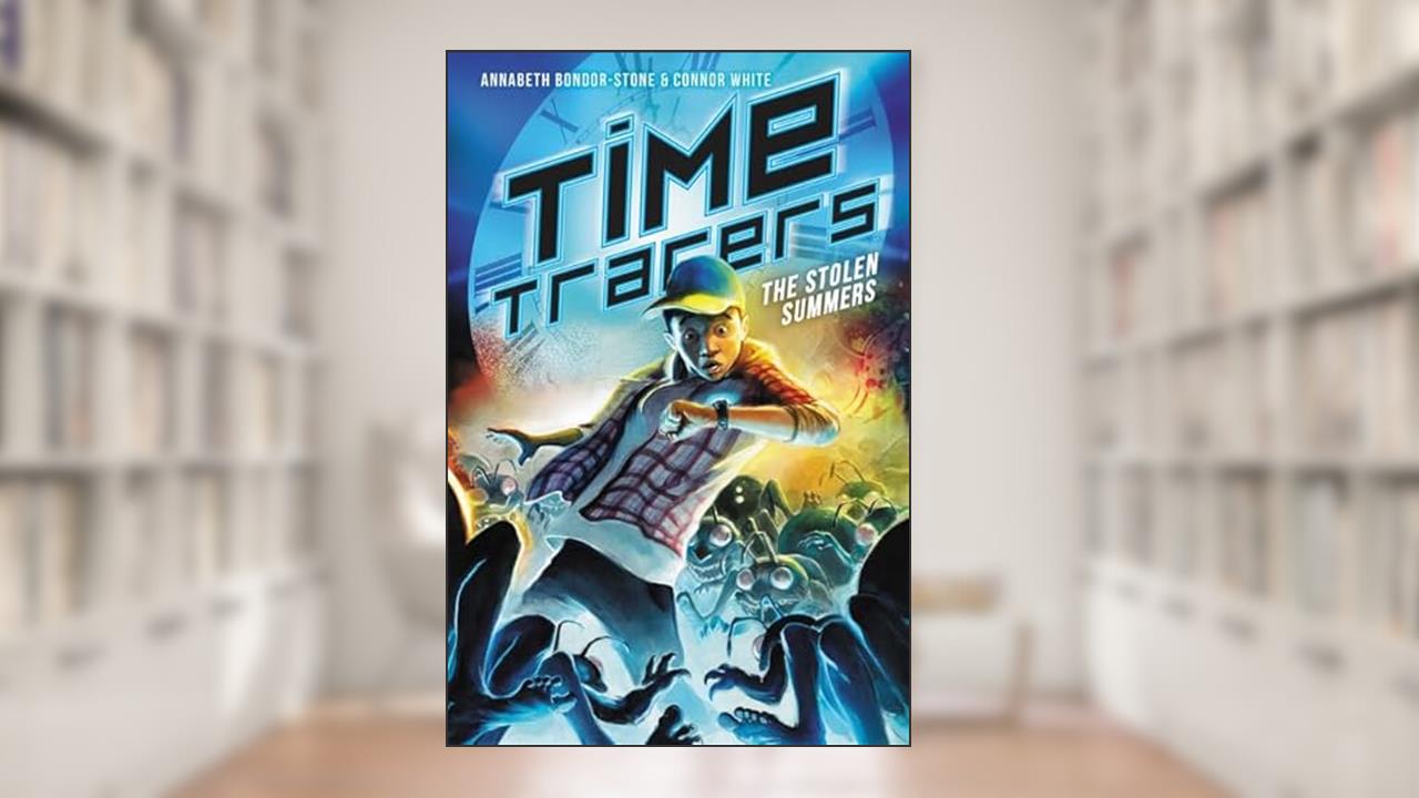 Time Tracers: The Stolen Summers, written by Annabeth Bondor-Stone; Connor White