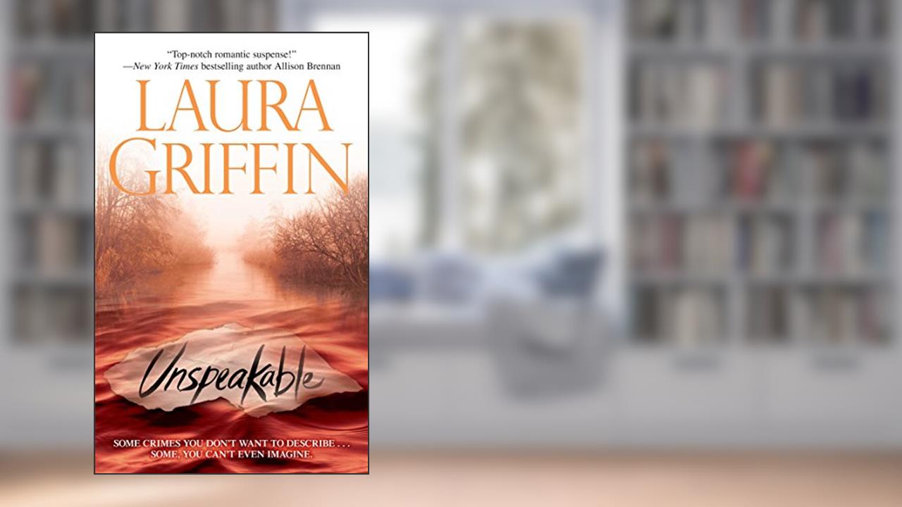 Unspeakable (Tracers Series Book 2), written by Laura Griffin