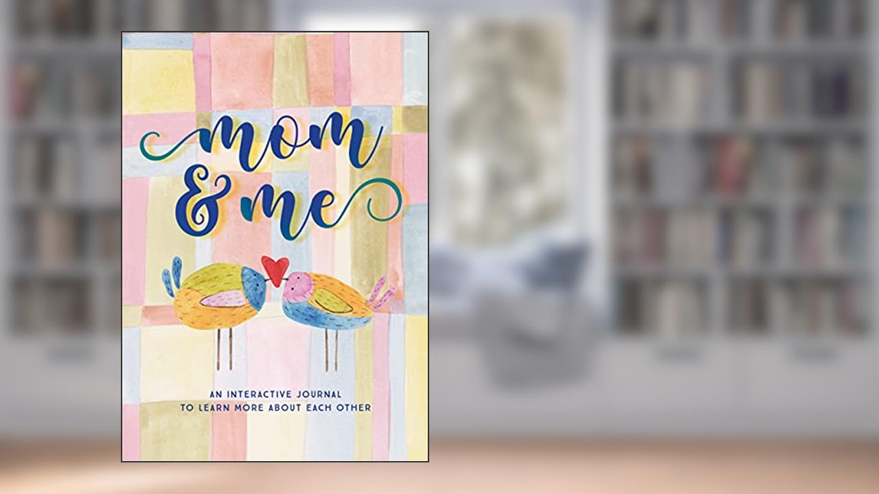 Mom & Me - Second Edition: An Interactive Journal to Learn More About Each Other (Volume 38) (Creative Keepsakes, 38), written by Taylor Vance
