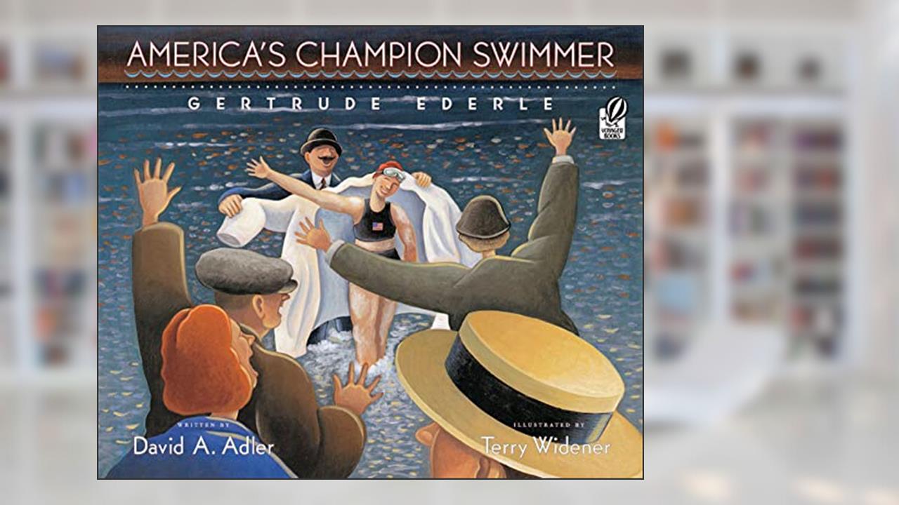 America's Champion Swimmer: Gertrude Ederle, written by David A. Adler