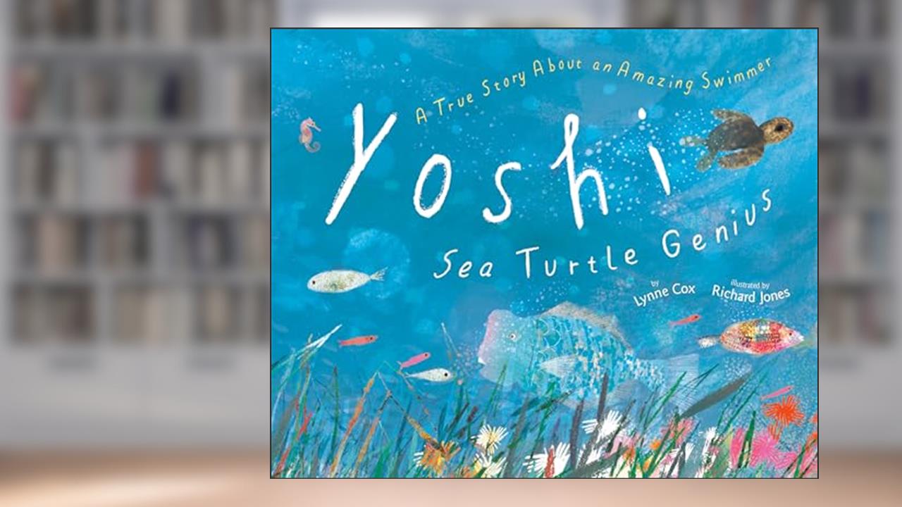 Yoshi, Sea Turtle Genius: A True Story about an Amazing Swimmer, written by Lynne Cox