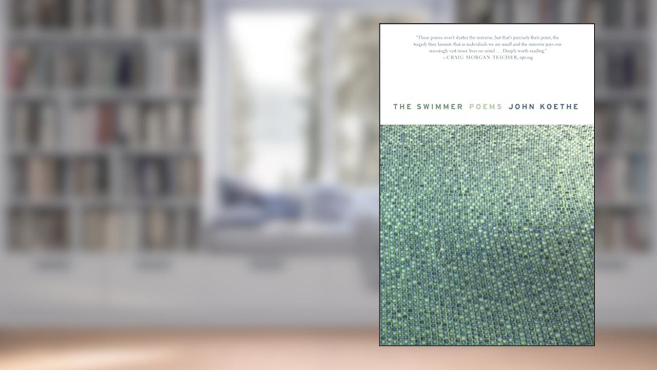 The Swimmer: Poems, written by John Koethe