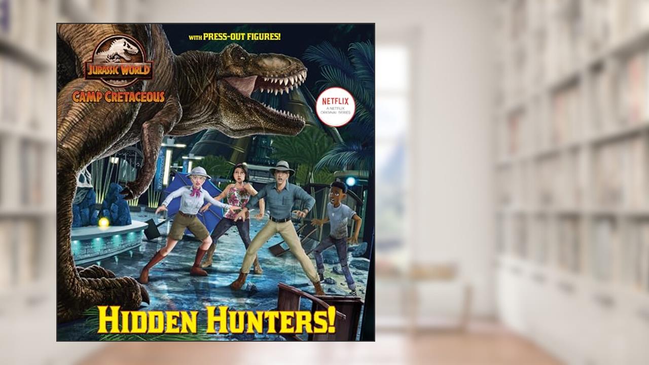 Hidden Hunters! (Jurassic World: Camp Cretaceous) (Pictureback), written by Steve Behling