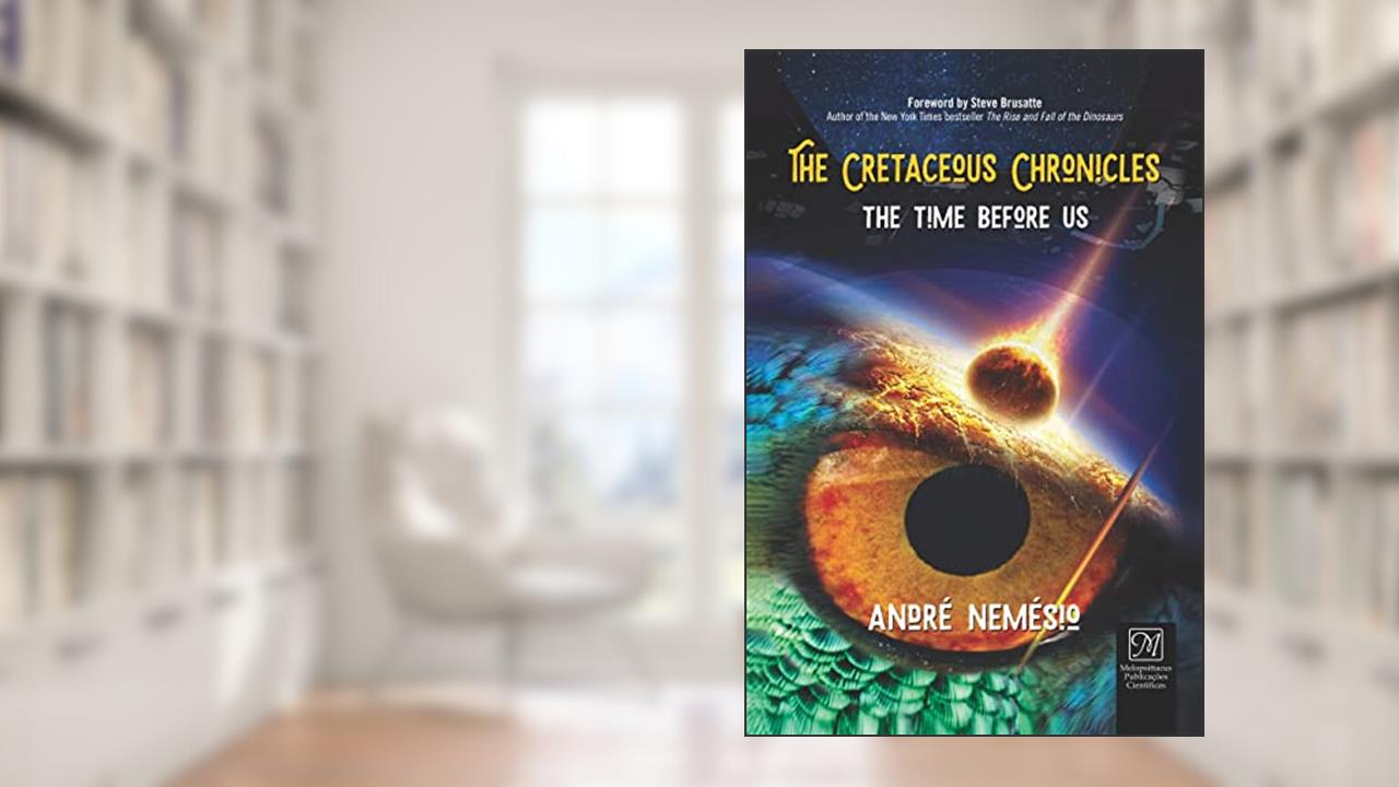 The Cretaceous Chronicles: the time before us, written by André Nemésio
