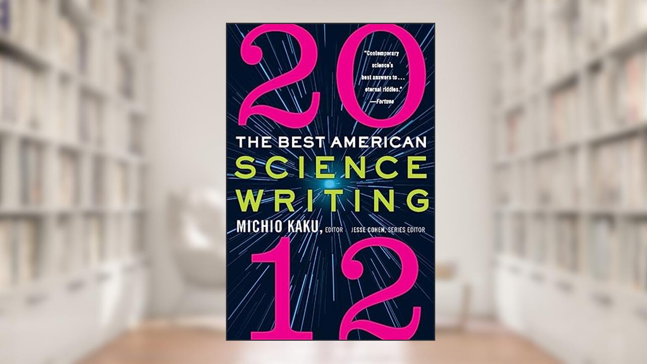 BEST AMERN SCI WRITING 2012 (Best American Science Writing), written by Michio Kaku