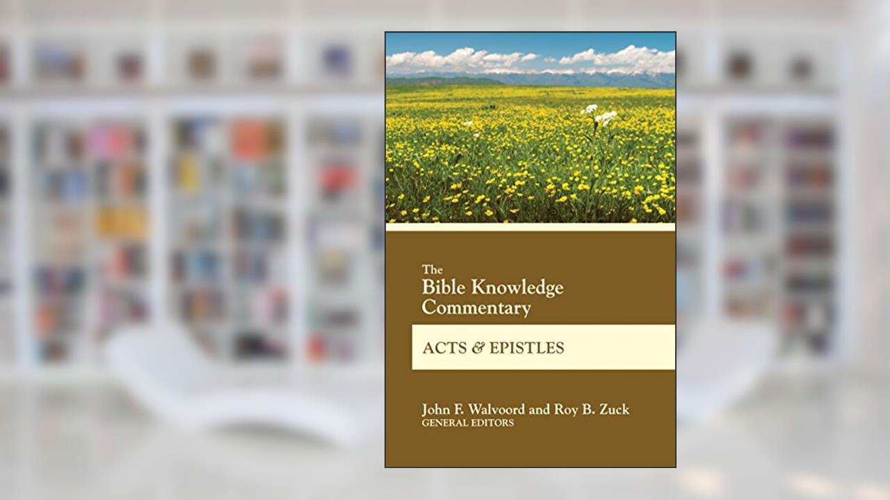 The Bible Knowledge Commentary Acts and Epistles (BK Commentary), written by John F. Walvoord