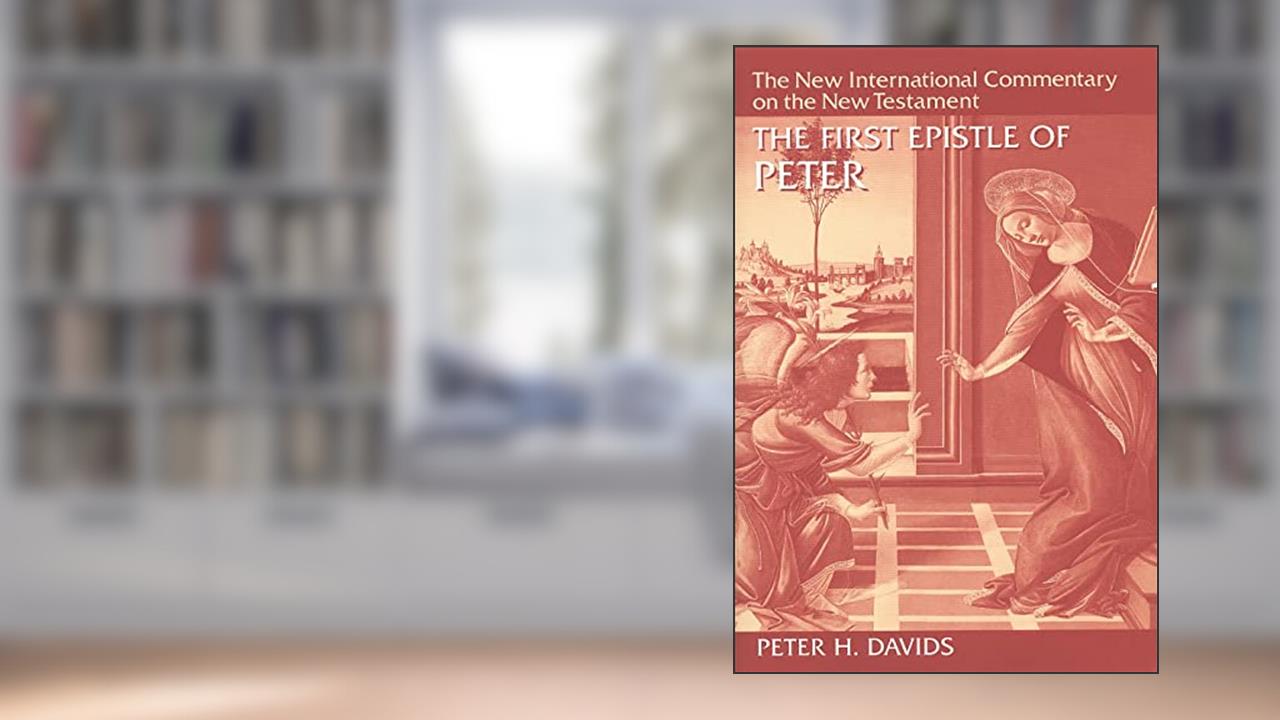 The First Epistle of Peter (New International Commentary on the New Testament (NICNT)), written by Peter H. Davids