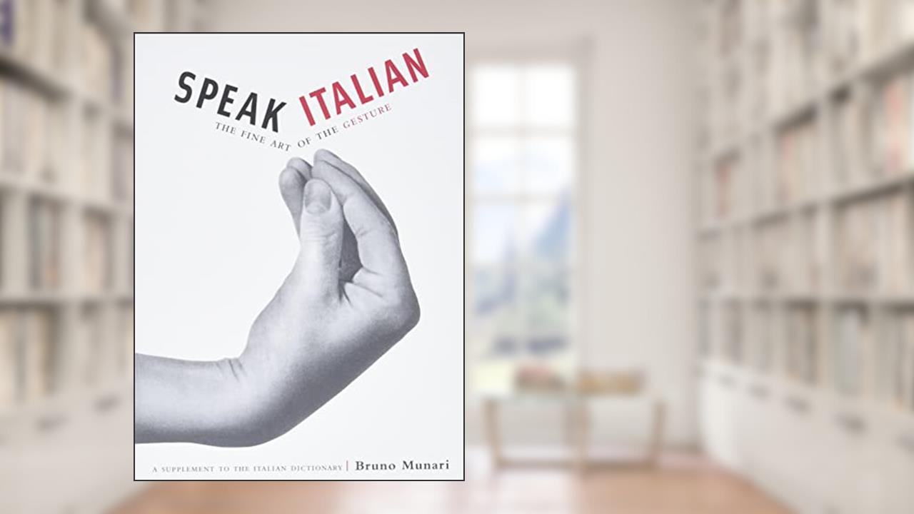 Speak Italian : The Fine Art of the Gesture, written by Bruno Munari