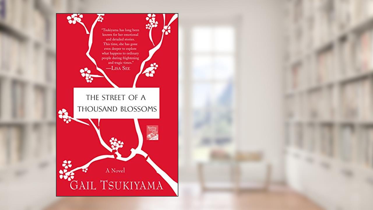 The Street of a Thousand Blossoms, written by Gail Tsukiyama