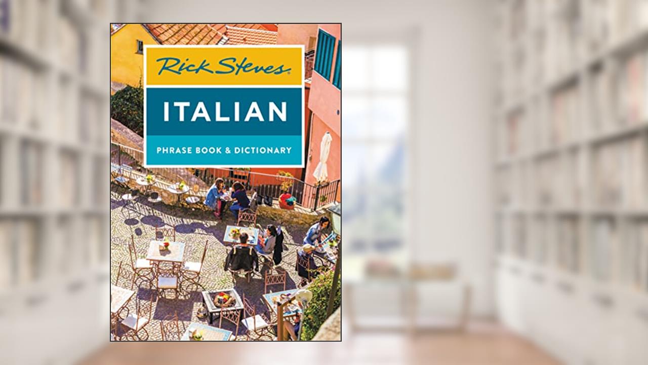 Rick Steves Italian Phrase Book & Dictionary (Rick Steves Travel Guide), written by Rick Steves