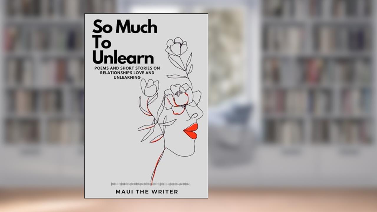 So Much To Unlearn, written by Amirah Morris