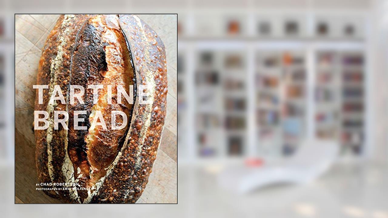 Tartine Bread, written by Elisabeth Prueitt; Chad Robertson