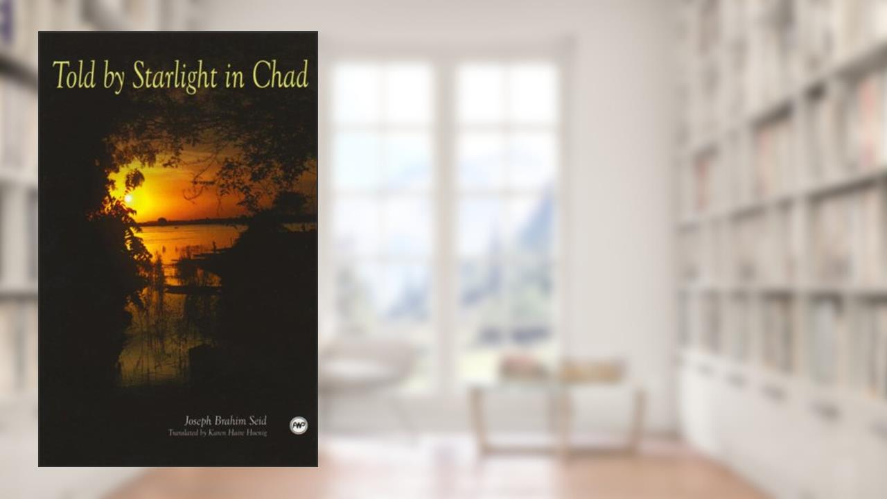 Told by Starlight in Chad, written by Joseph Brahim Seid; Translated by Karen Haire Hoenig