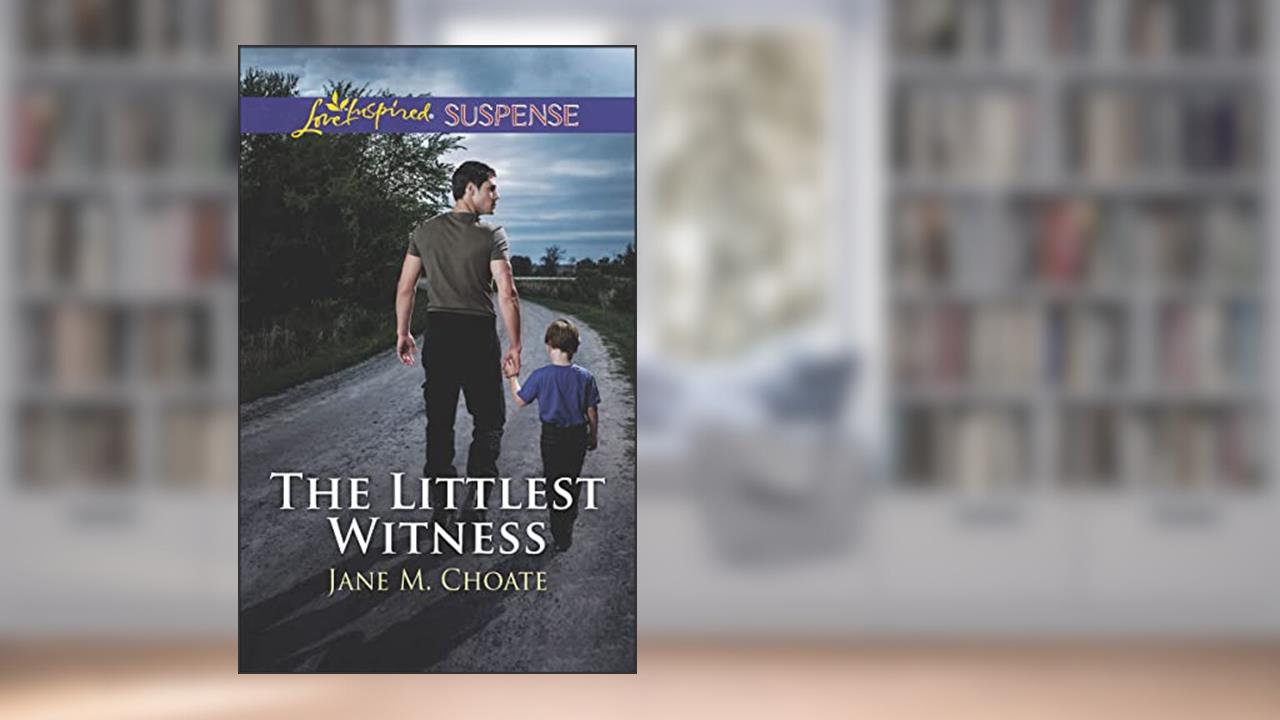 The Littlest Witness (Love Inspired Suspense), written by Jane M. Choate
