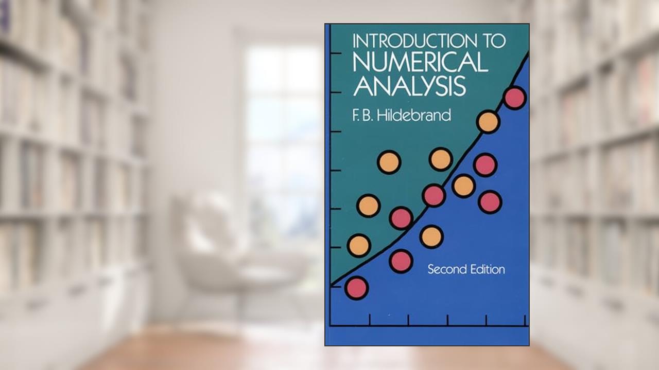 Introduction to Numerical Analysis: Second Edition (Dover Books on Mathematics), written by F. B. Hildebrand