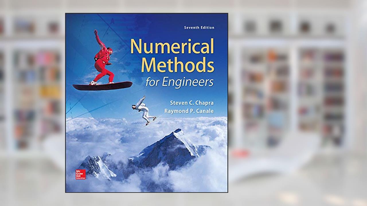 Numerical Methods for Engineers, written by Steven C. Chapra; Raymond P. Canale