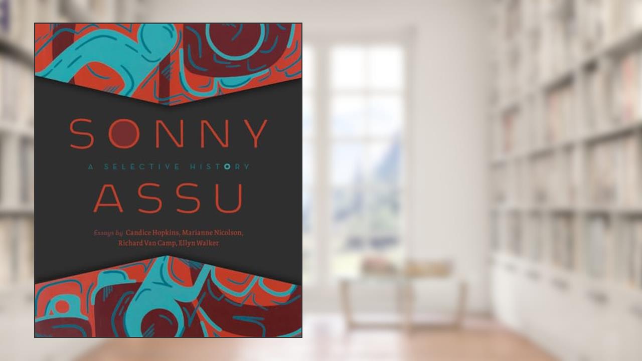 Sonny Assu: A Selective History, written by Sonny Assu