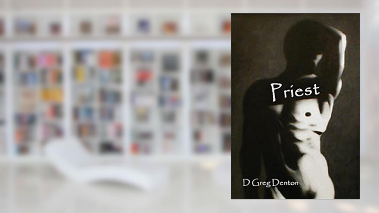 Priest, written by D Greg Denton