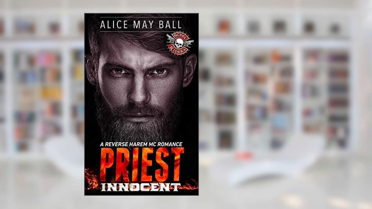Priest: Innocent - A reverse harem MC romance (Steel Riders Book 1), written by Alice May Ball