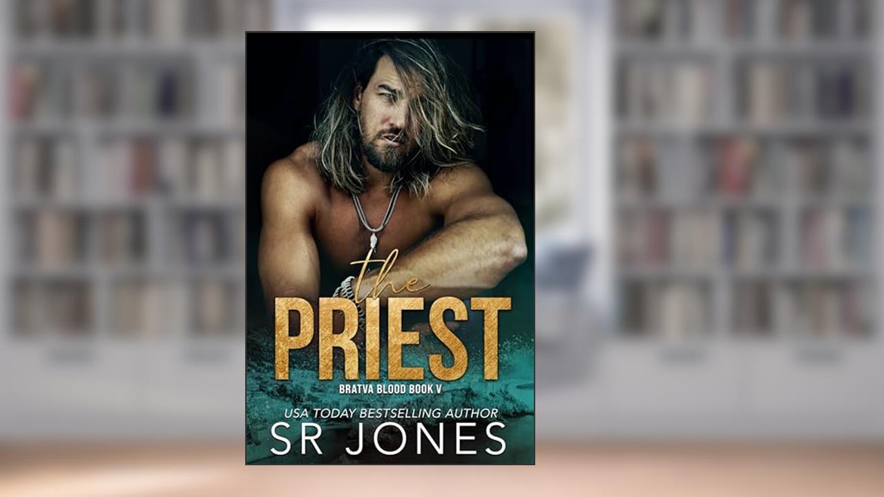 The Priest: Bratva Blood Five: (A Dark Mafia Romance), written by SR Jones; Skye Jones