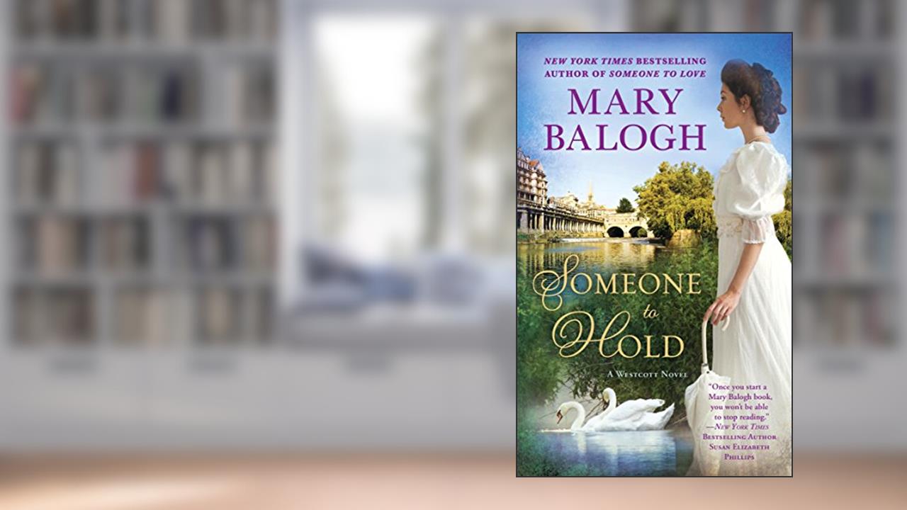 Someone to Hold: Camille's Story (The Westcott Series Book 2), written by Mary Balogh