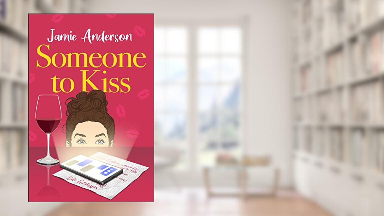 Someone to Kiss: A Hilarious and Heartening Romantic Comedy (Saskatchewan Romance Book 1), written by Jamie Anderson