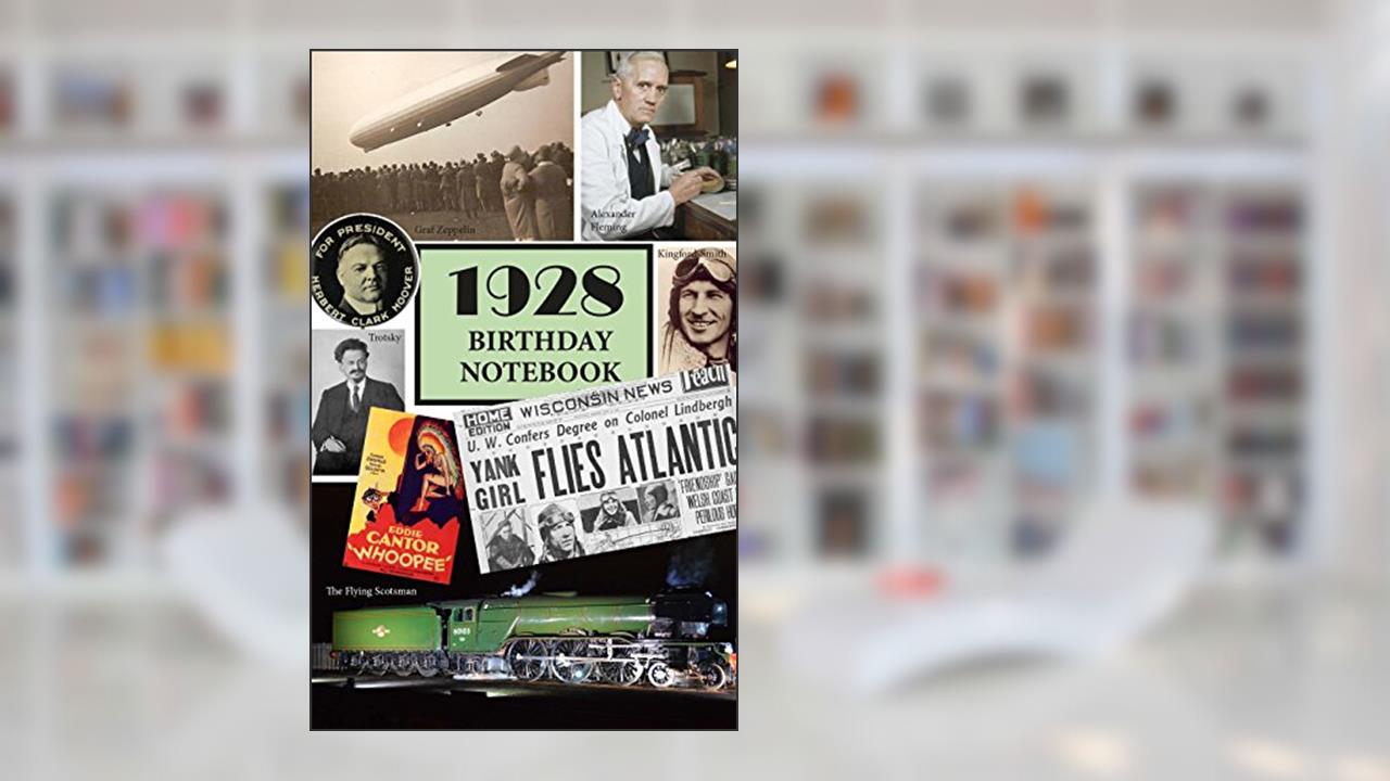 1928 Birthday Notebook: a great alternative to a card, written by Montpelier Publishing
