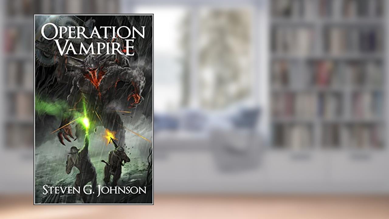 Operation Vampire (Murphy's War Book 1), written by Steven G. Johnson