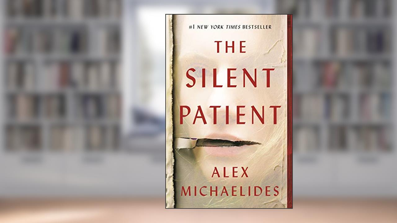 The Silent Patient, written by Alex Michaelides