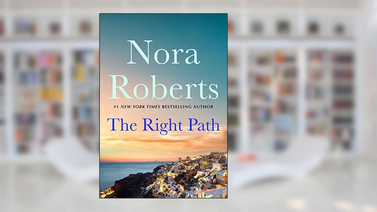 The Right Path, written by Nora Roberts