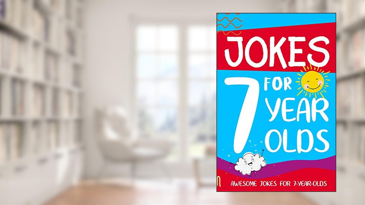 Jokes for 7 Year Olds: Awesome Jokes for 7 Year Olds : Birthday - Christmas Gifts for 7 Year Olds (Funny Jokes for Kids Age 5-12), written by Linda Summers