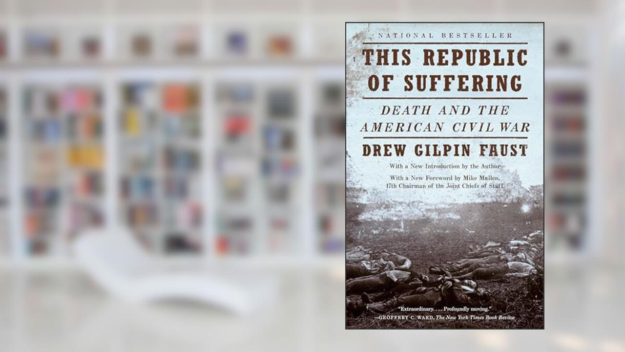 This Republic of Suffering: Death and the American Civil War (National Book Award Finalist) (Vintage Civil War Library), written by Drew Gilpin Faust