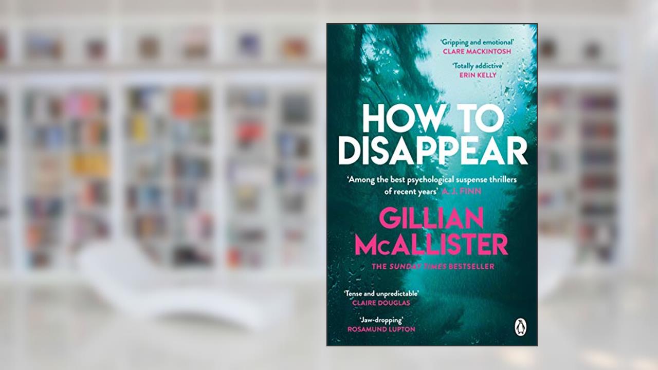 How to Disappear, written by Gillian McAllister